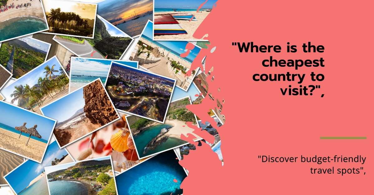 Where is the cheapest country to visit?